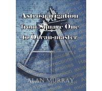 Alan Murray Astro-navigation from Square One to Ocean-master (Tascabile)