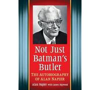 Alan Napier James Bigwood Not Just Batman's Butler (Tascabile)