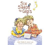 Alan Noble Jessi Lee Six Sleeps to Gigi's (Copertina rigida) Young Solomon