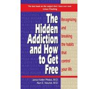 Alan Nourse Janice K Hidden Addiction and How to Get Free, The - V (Tascabile)