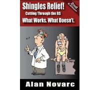 Alan Novarc Shingles Relief Cutting Through the Bs - What Works. Wh (Tascabile)