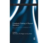Alan Ovens Complexity Thinking in Physical Education (Tascabile)