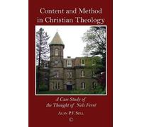 Alan P.F. Sell Content and Method in Christian Theology (Tascabile)
