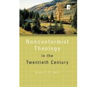 Alan P F Sell Non-Conformist Theology in the Twentieth Century (Tascabile)