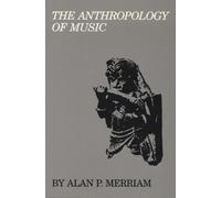 Alan P. Merriam The Anthropology of Music (Tascabile)