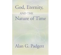 Alan Padgett God, Eternity and the Nature of Time (Tascabile)