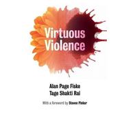 Alan Page Fiske Tage Shakti Rai Virtuous Violence (Copertina rigida)
