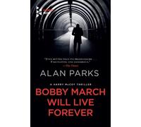 Alan Parks Bobby March Will Live Forever (Tascabile) Harry McCoy