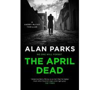 Alan Parks The April Dead (Copertina rigida) Harry McCoy Thriller