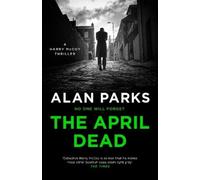Alan Parks The April Dead (Copertina rigida) Harry McCoy Thriller