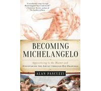 Alan Pascuzzi Becoming Michelangelo (Tascabile)