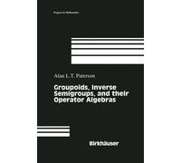 Alan Paterson Groupoids, Inverse Semigroups, and their Operator Alge (Tascabile)