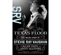 Texas Flood: The Inside Story of Stevie Ray Vaughan