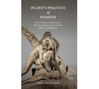 Alan Pichanick Plato's Politics of Passion (Copertina rigida)