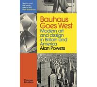 Alan Powers Bauhaus Goes West (Tascabile)