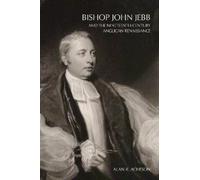 Alan R. Acheson Bishop John Jebb and the Nineteenth-Century Anglican (Tascabile)