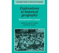Alan R. H. Baker Explorations in Historical Geography (Tascabile)