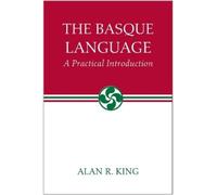 Alan R. King The Basque Language (Tascabile)