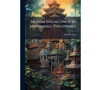 Alan R Luga Muslim Insurgency in Mindanao, Philippines (Tascabile)