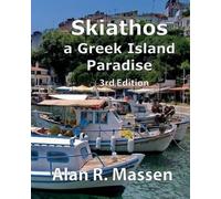 Alan R Massen Skiathos a Greek Island Paradise (Tascabile)