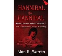 Alan R Warren Creating Hannibal the Cannibal (Tascabile)