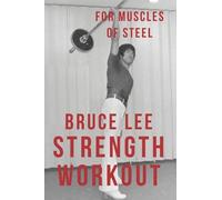 Alan Radley Bruce Lee Strength Workout for Muscles of Steel (Tascabile)