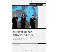 Alan Read Theatre in the Expanded Field (Tascabile) Methuen Drama Engage