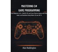Alan Reddington Mastering C# Game Programming (Tascabile)