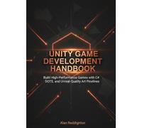 Alan Reddington Unity Game Development Handbook: Build High-Performa (Tascabile)