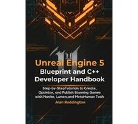 Alan Reddington Unreal Engine 5 Blueprint and C++ Developer Handbook (Tascabile)