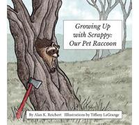 Alan Reichert Growing up with Scrappy Our Pet Raccoon (Tascabile)