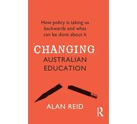 Alan Reid Changing Australian Education (Tascabile)