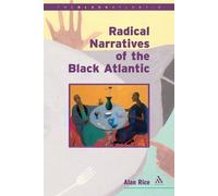 Alan Rice Radical Narratives of the Black Atlantic (Tascabile) Black Atlantic