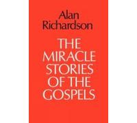 Alan Richardson The Miracle Stories of the Gospels (Tascabile)