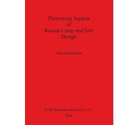 Alan Richardson Theoretical Aspects of Roman Camp and Fort Design (Tascabile)