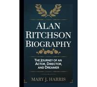 ALAN RITCHSON BIOGRAPHY: The Journey of an Actor, Director, and Dreamer