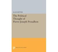 Alan Ritter Political Thought of Pierre-Joseph Proudhon (Tascabile)