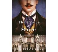 Alan Robert Clark The Prince of Mirrors (Copertina rigida)