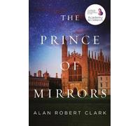Alan Robert Clark The Prince of Mirrors (Tascabile)