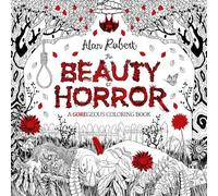 Alan Robert The Beauty of Horror 1: A GOREgeous Coloring Book (Tascabile)
