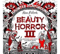 Alan Robert The Beauty of Horror 3: Haunted Playgrounds Coloring Boo (Tascabile)