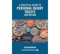 Alan Robinson A Practical Guide to Personal Injury Trusts - 2nd Edit (Tascabile)
