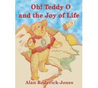 Alan Roderick-Jones Oh Teddy O and the Joy of Life (Copertina rigida)