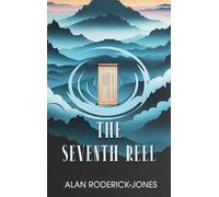 Alan Roderick-Jones The Seventh Reel (Copertina rigida)