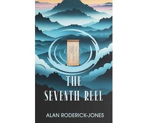 Alan Roderick-Jones The Seventh Reel (Copertina rigida)