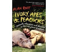 Alan Root Ivory, Apes & Peacocks (Tascabile)