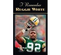 Alan Ross I Remember Reggie White (Tascabile) I Remember