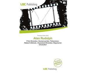 Alan Rudolph: Film Director, Screenwriter, Television, Robert Altman, Assistant Director, Raymond Chandler