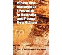 Alan Rumsey Jam Mining and Indigenous Lifeworlds in Australia and Pa (Tascabile)