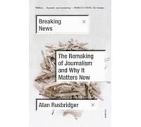 Alan Rusbridger Breaking News (Tascabile)